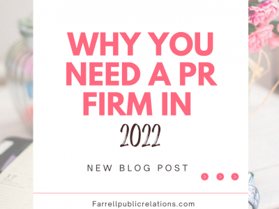 Why You Need a PR Firm in 2022