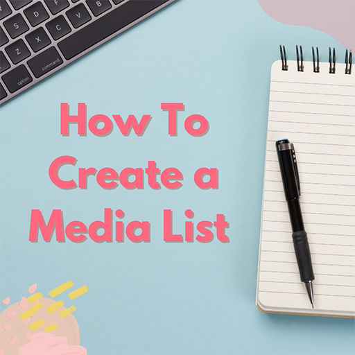 Making a Media List & Building Relationships with Media